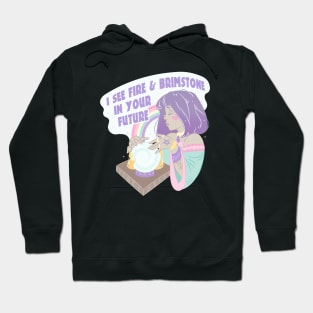 My Crystal Ball Says You're Going to Hell Hoodie